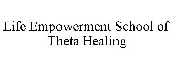 LIFE EMPOWERMENT SCHOOL OF THETA HEALING