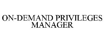 ON-DEMAND PRIVILEGES MANAGER