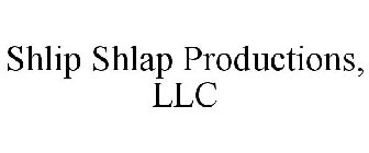 SHLIP SHLAP PRODUCTIONS, LLC