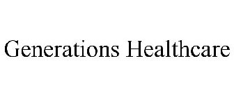 GENERATIONS HEALTHCARE