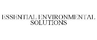 ESSENTIAL ENVIRONMENTAL SOLUTIONS