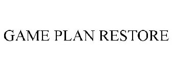 GAME PLAN RESTORE