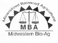 MBA MIDWESTERN BIO-AG MINERALIZED BALANCED AGRICULTURE