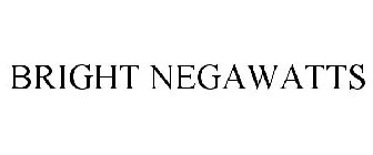 BRIGHT NEGAWATTS