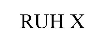 RUH X