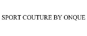 SPORT COUTURE BY ONQUE