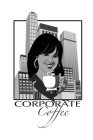 CORPORATE COFFEE