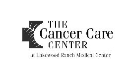 THE CANCER CARE CENTER AT LAKEWOOD RANCH MEDICAL CENTER