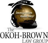 IMMIGRATION MADE EASY! THE OKOH-BROWN LAW GROUP