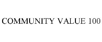 COMMUNITY VALUE 100