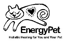 ENERGYPET HOLISTIC HEALING FOR YOU AND YOUR PET