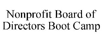 NONPROFIT BOARD OF DIRECTORS BOOT CAMP