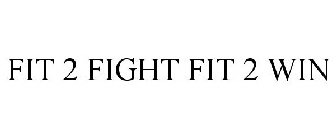 FIT 2 FIGHT FIT 2 WIN