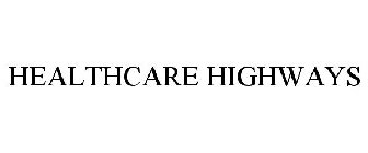 HEALTHCARE HIGHWAYS
