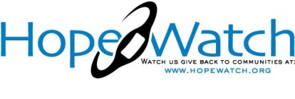 HOPEWATCH WATCH US GIVE BACK TO COMMUNITIES AT: WWW. HOPEWATCH.ORG