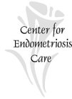 CENTER FOR ENDOMETRIOSIS CARE
