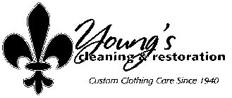 YOUNG'S CLEANING & RESTORATION CUSTOM CLOTHING CARE SINCE 1940