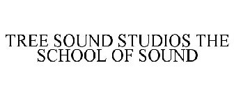 TREE SOUND STUDIOS THE SCHOOL OF SOUND