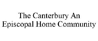 THE CANTERBURY AN EPISCOPAL HOME COMMUNITY