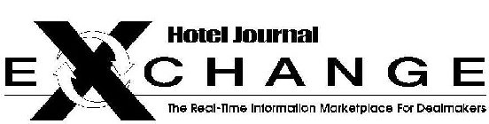 HOTEL JOURNAL EXCHANGE THE REAL-TIME INFORMATION MARKETPLACE FOR DEALMAKERS