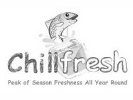 CHILLFRESH PEAK OF SEASON FRESHNESS ALLYEAR ROUND