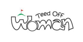 TEED OFF WOMAN