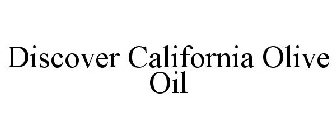 DISCOVER CALIFORNIA OLIVE OIL