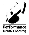 PERFORMANCE DENTAL COACHING