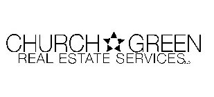 CHURCH GREEN REAL ESTATE SERVICES, LLC