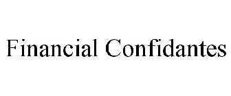 FINANCIAL CONFIDANTES