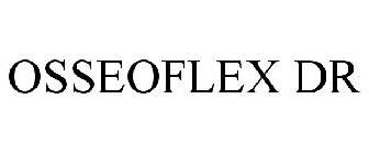 OSSEOFLEX DR