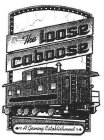 THE LOOSE CABOOSE A GAMING ESTABLISHMENT