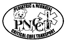 PNCCT PEDIATRIC & NEONATAL CRITICAL CARETRANSPORT