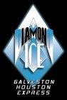 DIAMOND ICE GALVESTON HOUSTON EXPRESS