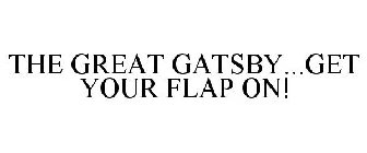 THE GREAT GATSBY...GET YOUR FLAP ON!