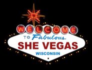 WELCOME FABULOUS SHE VEGAS WISCONSIN