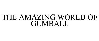 THE AMAZING WORLD OF GUMBALL