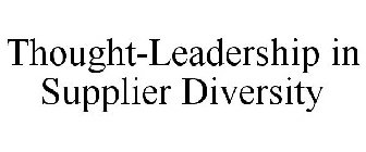 THOUGHT-LEADERSHIP IN SUPPLIER DIVERSITY