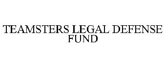 TEAMSTERS LEGAL DEFENSE FUND