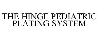 THE HINGE PEDIATRIC PLATING SYSTEM