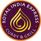 ROYAL INDIA EXPRESS CURRY & GRILL