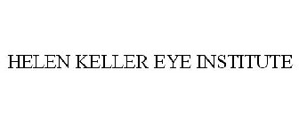 HELEN KELLER EYE INSTITUTE