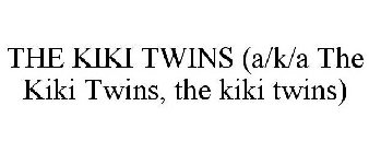 THE KIKI TWINS (A/K/A THE KIKI TWINS, THE KIKI TWINS)