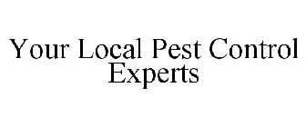 YOUR LOCAL PEST CONTROL EXPERTS