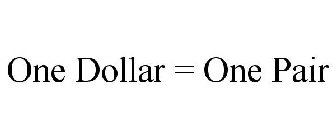 ONE DOLLAR = ONE PAIR