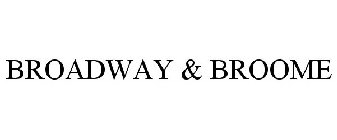 BROADWAY & BROOME