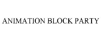 ANIMATION BLOCK PARTY