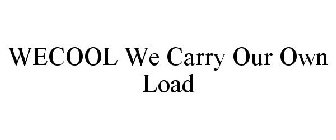 WECOOL WE CARRY OUR OWN LOAD