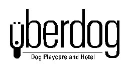 ÜBERDOG DOG PLAYCARE AND HOTEL