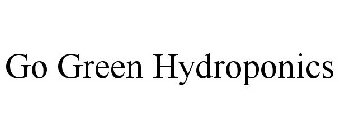 GO GREEN HYDROPONICS